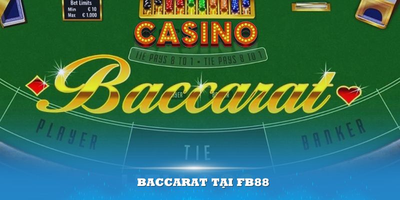 Baccarat tại FB88 là trò chơi nổi tiếng hàng đầu trong các sảnh Casino trực tuyến