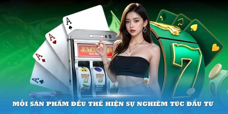 Mỗi sản phẩm đều thể hiện sự nghiêm túc đầu tư của nền tảng