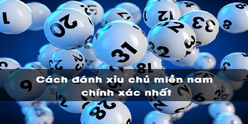 Hướng dẫn cách chơi xỉu chủ (lô đề 3 con) chuẩn