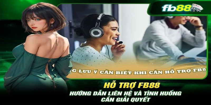 Tư vấn các câu hỏi thường gặp trên hệ thống liên hệ FB88