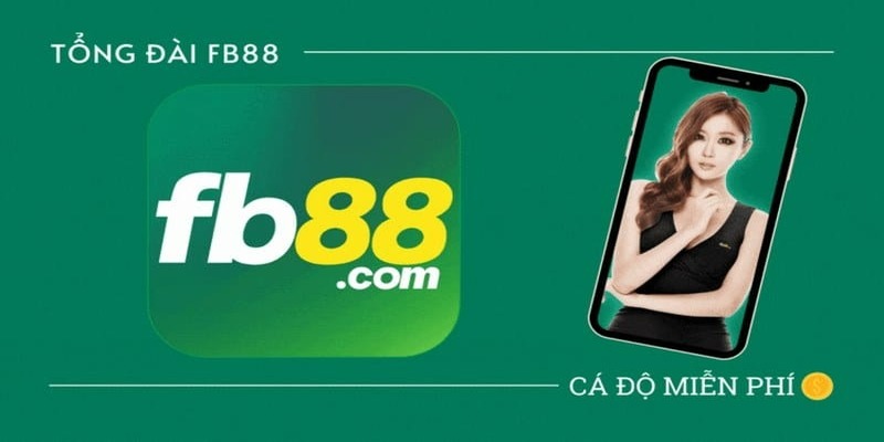 Liên hệ FB88 thông qua số hotline tổng đài