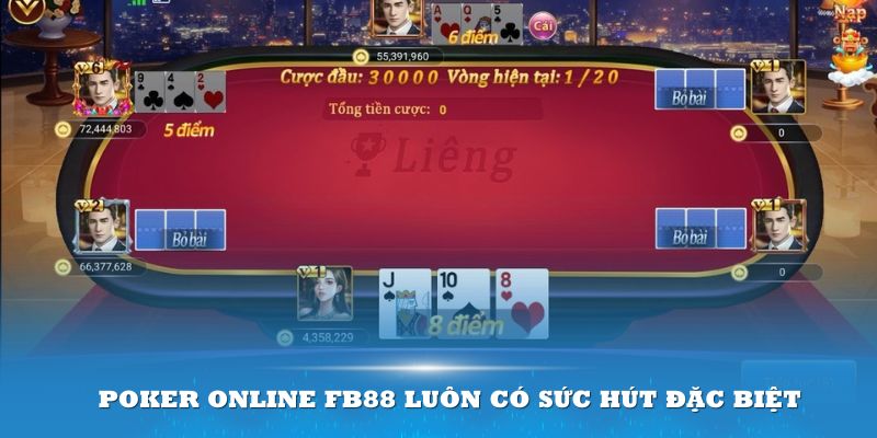 Poker online FB88 luôn có sức hút đặc biệt với người chơi 