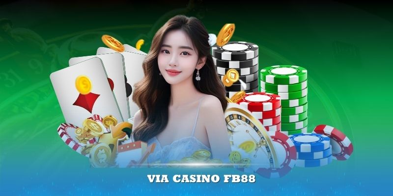 Sảnh ViA Casino FB88 xứng đáng là sân chơi của năm