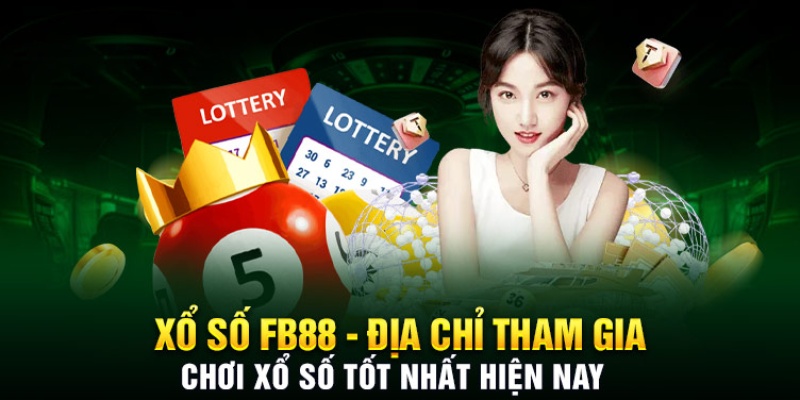 Quy trình tham gia chơi xổ số tại FB88 cực dễ